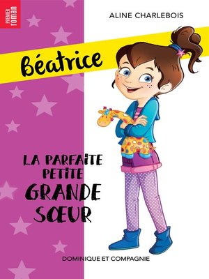 cover image of La parfaite petite grande soeur--Niveau de lecture 5